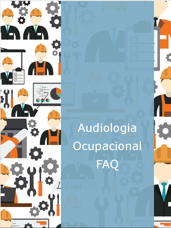 Audiologia Ocupacional – FAQ