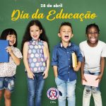 28 de abril  – Dia da Educação