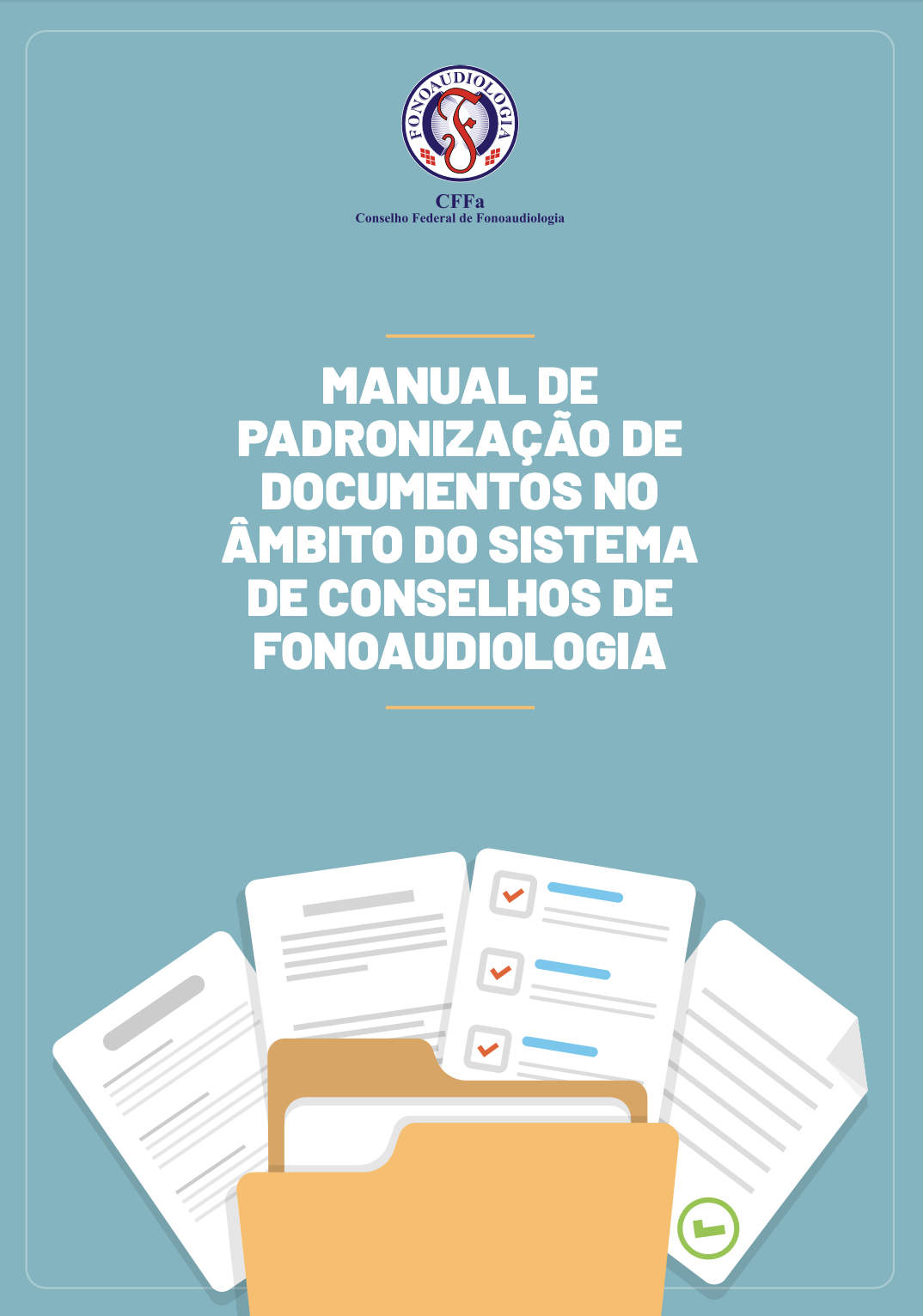 MANUAL DE PADRONIZAÇÃO DE DOCUMENTOS NO ÂMBITO DO SISTEMA DE CONSELHOS DE FONOAUDIOLOGIA