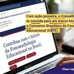 Com ação pioneira, CFFa convida fonoaudiólogos(as) para um marco histórico: o Consenso Brasileiro de Fonoaudiologia Educacional (CBFE).